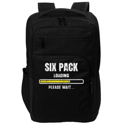 Funny Workout Saying Gift Six Pack Loading Please Wait Gift Impact Tech Backpack