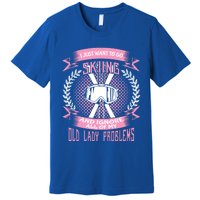 Funny Winter Skiing Snow Ski Skiers Novelty Mom Funny Gift Great Gift Premium T-Shirt