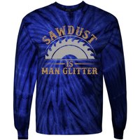 Funny Woodworking Sawdust Glitter Graphic For Carpenter Tie-Dye Long Sleeve Shirt