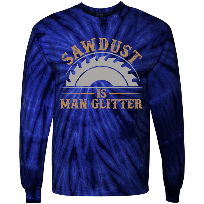 Funny Woodworking Sawdust Glitter Graphic For Carpenter Tie-Dye Long Sleeve Shirt