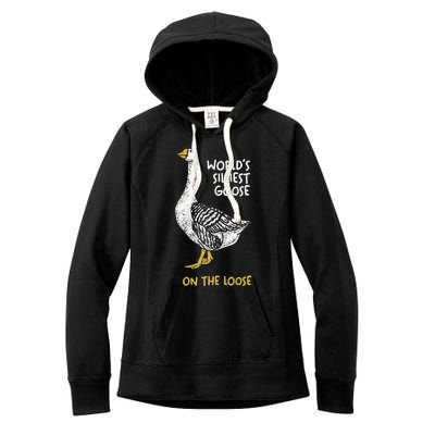 Funny WorldS Silliest Goose On The Loose Women's Fleece Hoodie