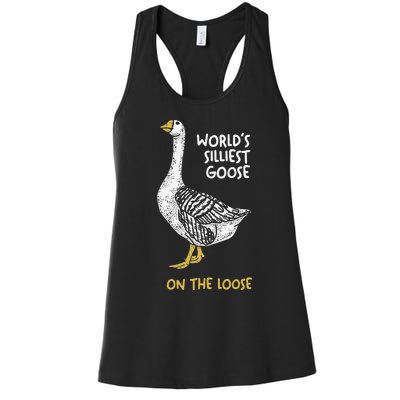 Funny WorldS Silliest Goose On The Loose Women's Racerback Tank