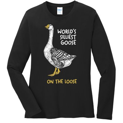 Funny WorldS Silliest Goose On The Loose Ladies Long Sleeve Shirt