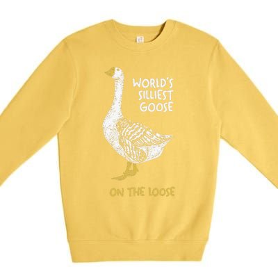 Funny WorldS Silliest Goose On The Loose Premium Crewneck Sweatshirt