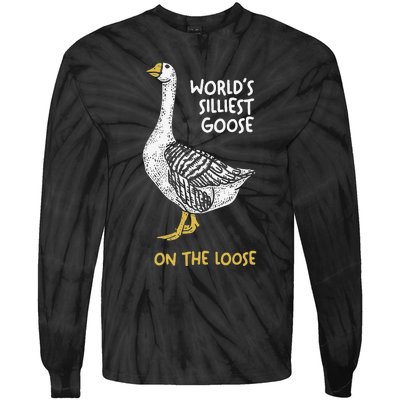 Funny WorldS Silliest Goose On The Loose Tie-Dye Long Sleeve Shirt