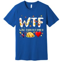 Funny W T F Wine Turkey Family Funny Thanksgiving Day Gift Premium T-Shirt