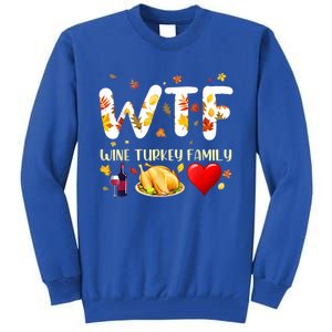 Funny W T F Wine Turkey Family Funny Thanksgiving Day Gift Tall Sweatshirt