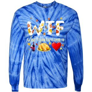 Funny W T F Wine Turkey Family Funny Thanksgiving Day Gift Tie-Dye Long Sleeve Shirt