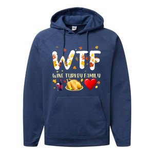 Funny W T F Wine Turkey Family Funny Thanksgiving Day Gift Performance Fleece Hoodie