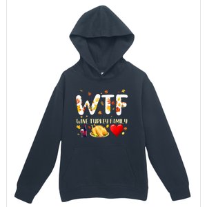 Funny W T F Wine Turkey Family Funny Thanksgiving Day Gift Urban Pullover Hoodie