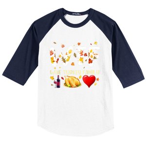 Funny W T F Wine Turkey Family Funny Thanksgiving Day Gift Baseball Sleeve Shirt