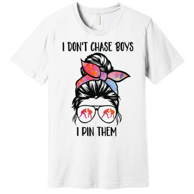 Funny Wrestling Teen Girls I Don't Chase Boys I Pin Them Premium T-Shirt