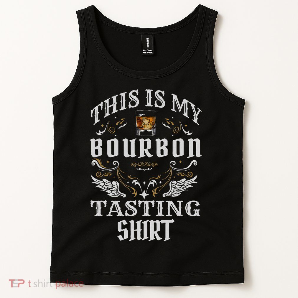 Funny Whiskey This Is My Bourbon Tasting Tank Top