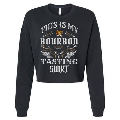 Funny Whiskey This Is My Bourbon Tasting Cropped Pullover Crew