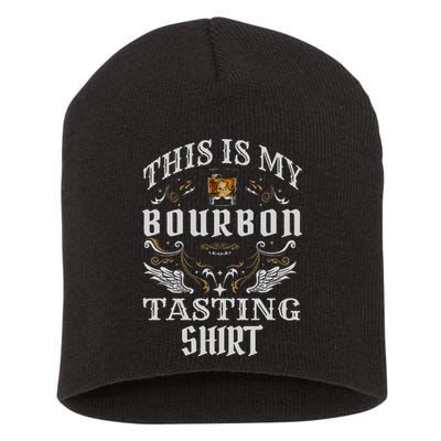 Funny Whiskey This Is My Bourbon Tasting Short Acrylic Beanie