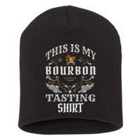 Funny Whiskey This Is My Bourbon Tasting Short Acrylic Beanie