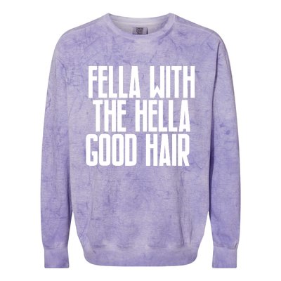 Fella With The Hella Good Hair Colorblast Crewneck Sweatshirt