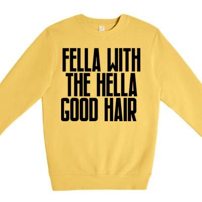 Fella With The Hella Good Hair Premium Crewneck Sweatshirt