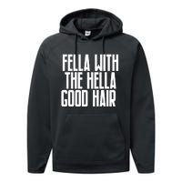 Fella With The Hella Good Hair Performance Fleece Hoodie