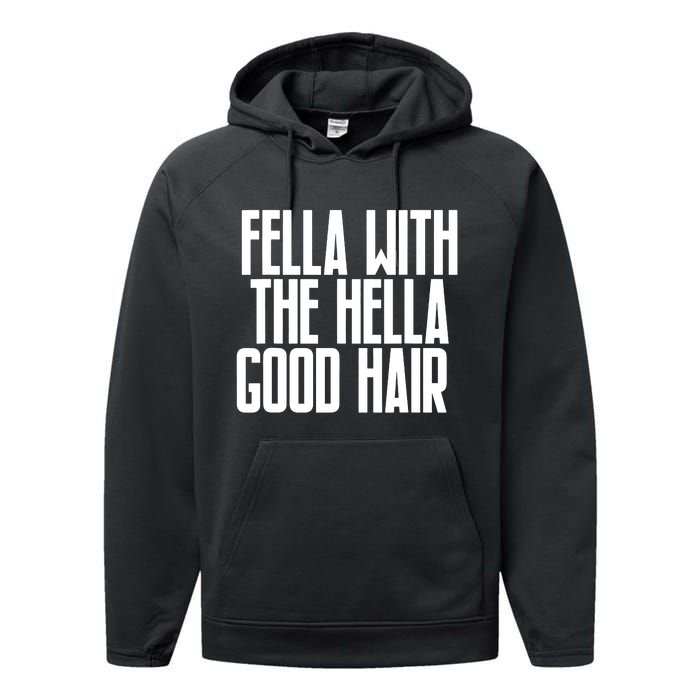 Fella With The Hella Good Hair Performance Fleece Hoodie