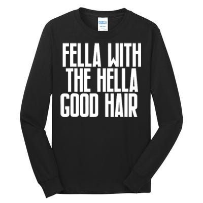 Fella With The Hella Good Hair Tall Long Sleeve T-Shirt