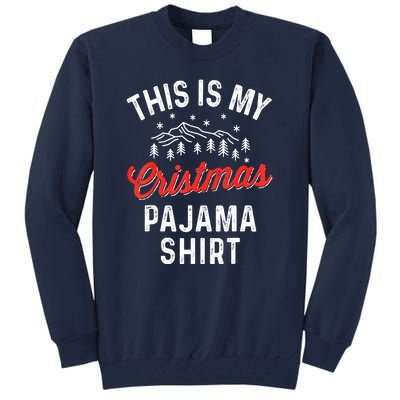 Funny Women This Is My Christmas Pajama Xmas Gift Tall Sweatshirt