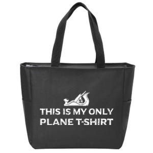 Funny Woodworking This Is My Only Plane Zip Tote Bag