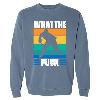 Funny What The Puck Vintage Ice Hockey Player Great Gift Garment-Dyed Sweatshirt