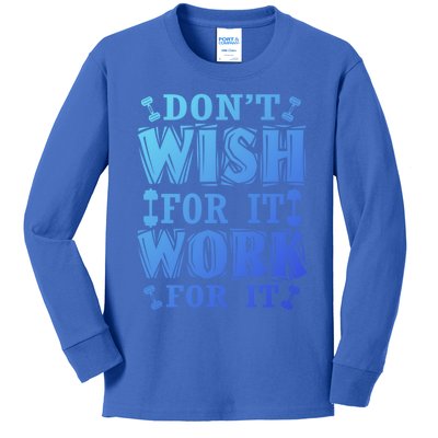 Funny Workout Tees Dont Wish For It Work For It Cute Gift Kids Long Sleeve Shirt