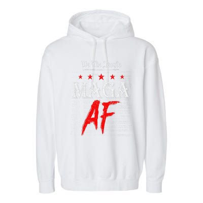 Funny We The People Maga Af Us Flag We The People Maga Af Garment-Dyed Fleece Hoodie