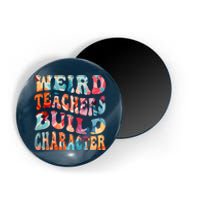 Funny Weird Teachers Build Character Quote Groovy Style Magnet