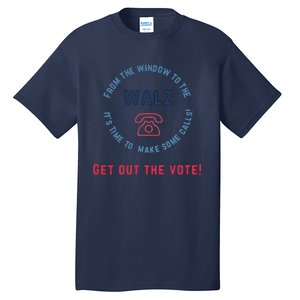 From Windows To The Walz Get Out The Vote Harris Walz Tall T-Shirt