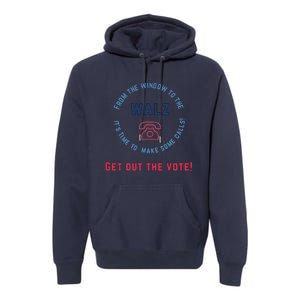 From Windows To The Walz Get Out The Vote Harris Walz Premium Hoodie