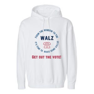 From Windows To The Walz Get Out The Vote Harris Walz Garment-Dyed Fleece Hoodie