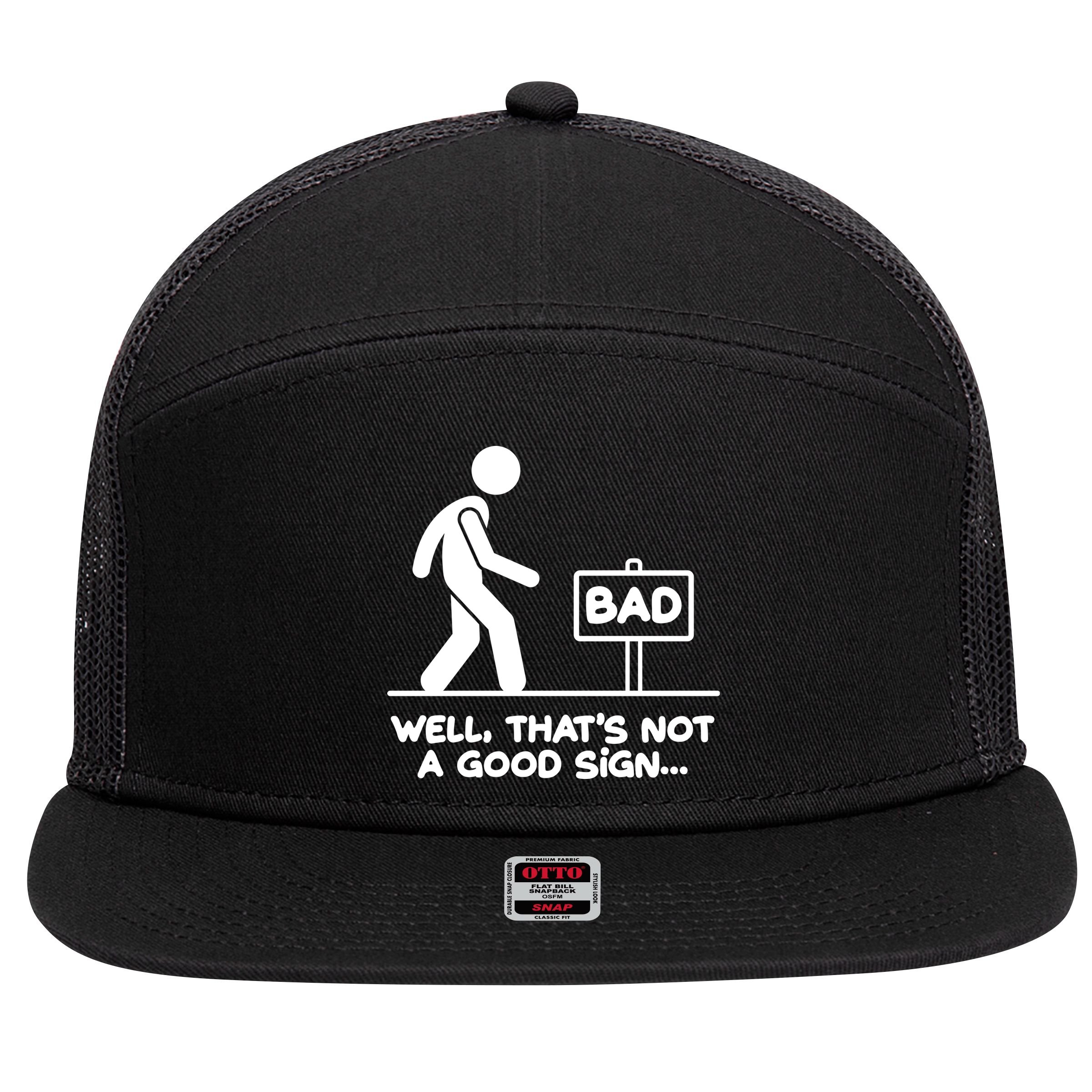 Funny Well Thats Not A Good Sign 7 Panel Mesh Trucker Snapback Hat