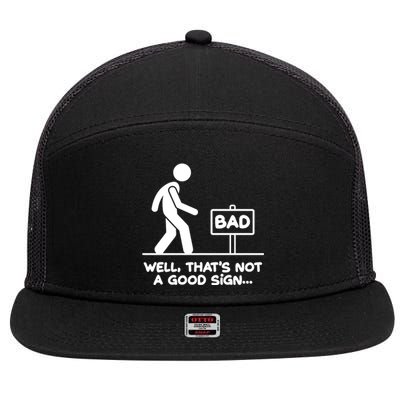 Funny Well Thats Not A Good Sign 7 Panel Mesh Trucker Snapback Hat