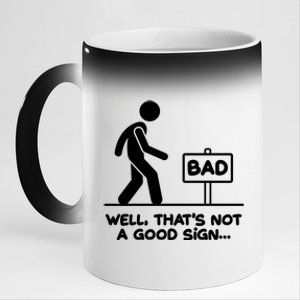 Funny Well Thats Not A Good Sign 11oz Black Color Changing Mug