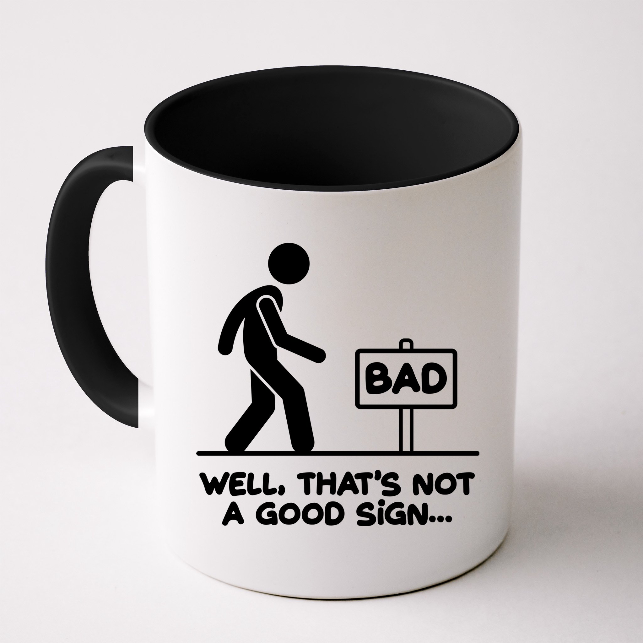 Funny Well Thats Not A Good Sign Mug