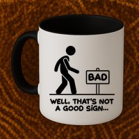 Funny Well Thats Not A Good Sign Mug
