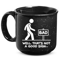 Funny Well Thats Not A Good Sign 15oz Campfire Ceramic Mug