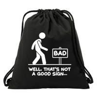 Funny Well Thats Not A Good Sign Drawstring Bag