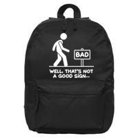 Funny Well Thats Not A Good Sign 16 in Basic Backpack