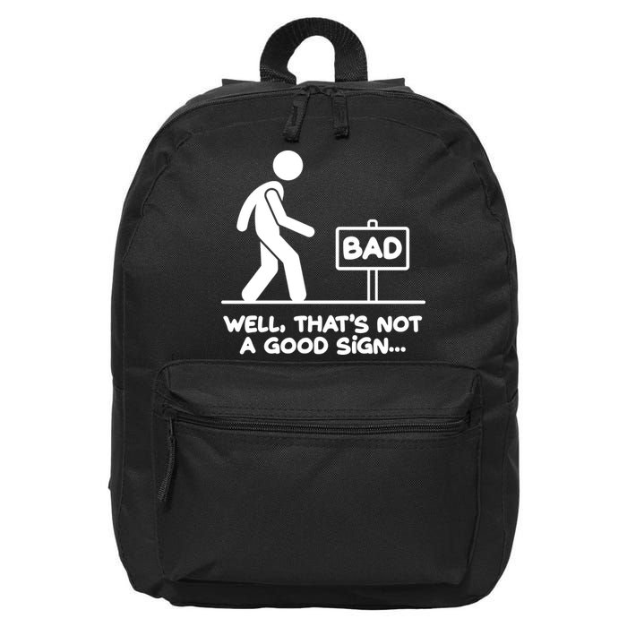 Funny Well Thats Not A Good Sign 16 in Basic Backpack