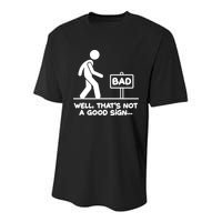 Funny Well Thats Not A Good Sign Youth Performance Sprint T-Shirt