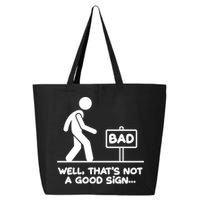 Funny Well Thats Not A Good Sign 25L Jumbo Tote