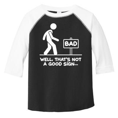 Funny Well Thats Not A Good Sign Toddler Fine Jersey T-Shirt