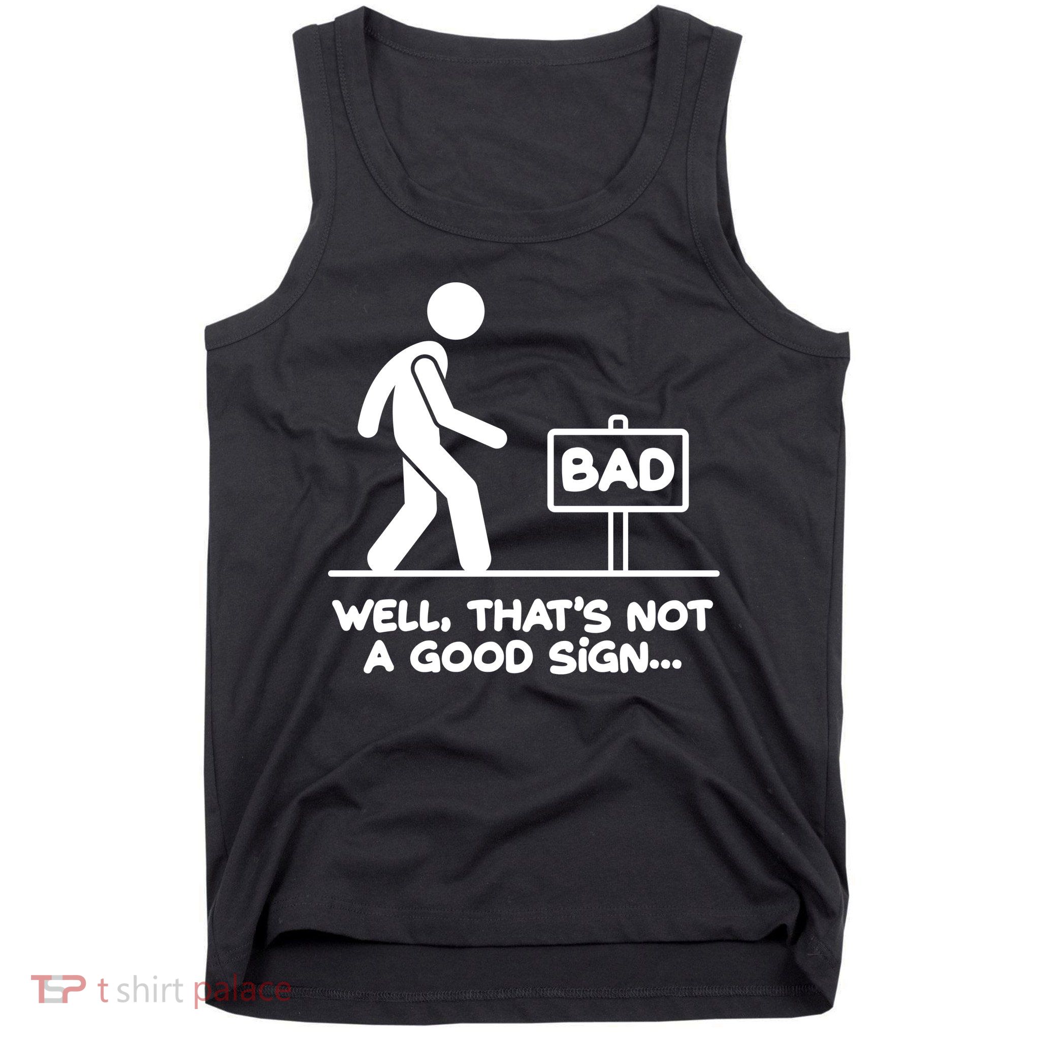 Funny Well Thats Not A Good Sign Tank Top