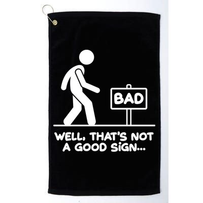 Funny Well Thats Not A Good Sign Golf Towel