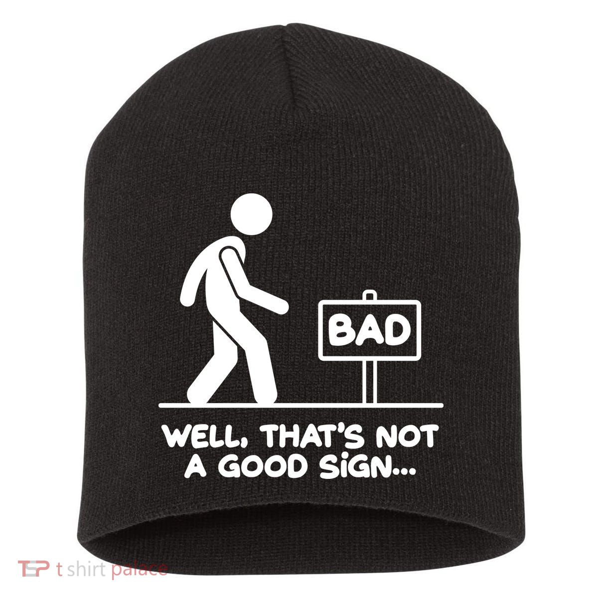 Funny Well Thats Not A Good Sign Short Acrylic Beanie