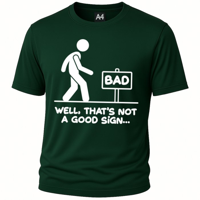 Funny Well Thats Not A Good Sign Performance Shirt